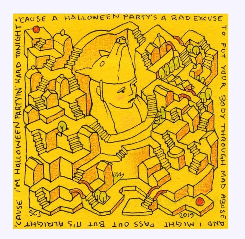 •'CAUSE A HALLOWEEN PARTY'S A RAD EXCUSE 'CAUSE I'M HALLOWEEN PARTYIN' HARD TONIGHT, SCJ 2019 To PUT YOUR BODY THROUGH MAD ABUSE AND I MIGHT PASS OUT BUT IT'S ALRIGHT